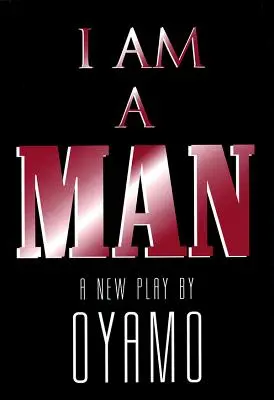 Soy un hombre Una nueva obra - I Am a Man: A New Play