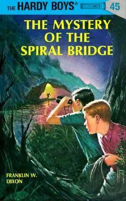 Hardy Boys 45: El Misterio del Puente en Espiral - Hardy Boys 45: The Mystery of the Spiral Bridge