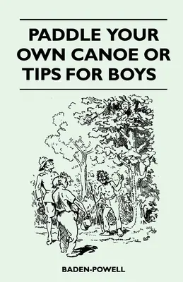 Reme su propia canoa o punta para muchachos - Paddle Your Own Canoe or Tip for Boys