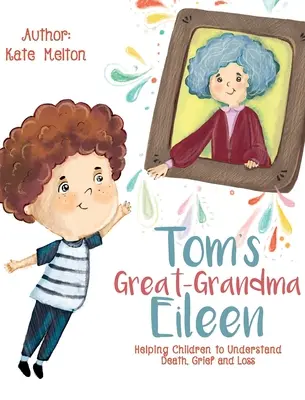 Eileen, la bisabuela de Tom: Los que queremos, no se van - Tom's Great-Grandma Eileen: Those We Love, Don't Go Away