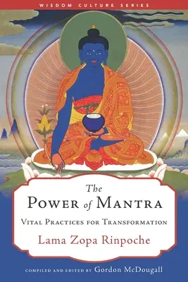 El poder del mantra: Prácticas vitales para la transformación - The Power of Mantra: Vital Practices for Transformation