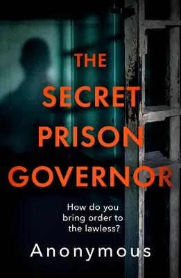 El Gobernador Secreto de la Prisión: La brutal verdad de la vida entre rejas - The Secret Prison Governor: The Brutal Truth of Life Behind Bars
