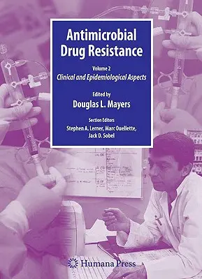 Resistencia a los medicamentos antimicrobianos: Aspectos clínicos y epidemiológicos, volumen 2 - Antimicrobial Drug Resistance: Clinical and Epidemiological Aspects, Volume 2