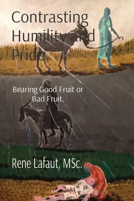 Contraste entre humildad y orgullo: Dar buenos o malos frutos - Contrasting Humility and Pride: Bearing Good Fruit or Bad Fruit