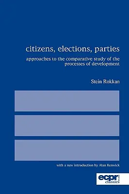 Ciudadanos, Elecciones, Partidos: Aproximaciones al estudio comparado de los procesos de desarrollo - Citizens, Elections, Parties: Approaches to the Comparative Study of the Processes of Development