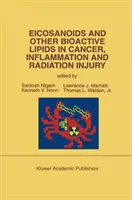 Eicosanoids and Other Bioactive Lipids in Cancer, Inflammation and Radiation Injury: Actas de la 2ª Conferencia Internacional 17-21 de septiembre, - Eicosanoids and Other Bioactive Lipids in Cancer, Inflammation and Radiation Injury: Proceedings of the 2nd International Conference September 17-21,