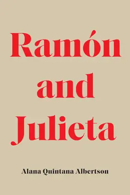 Ramn y Julieta - Ramn and Julieta