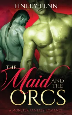 La Doncella y los Orcos: Un romance de fantasía con monstruos - The Maid and the Orcs: A Monster Fantasy Romance