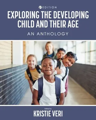 Explorando al Niño en Desarrollo y su Edad: An Anthology - Exploring the Developing Child and Their Age: An Anthology