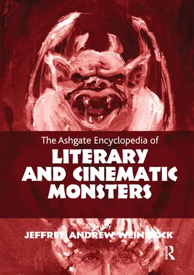 Enciclopedia Ashgate de monstruos literarios y cinematográficos - The Ashgate Encyclopedia of Literary and Cinematic Monsters