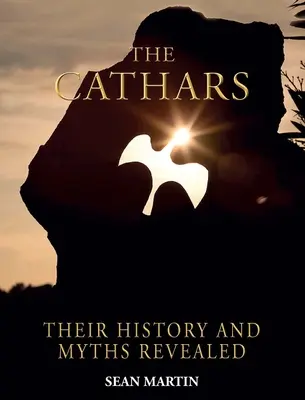 Los cátaros: Misterios e historia al descubierto - The Cathars: Their Mysteries and History Revealed