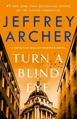 Haz la vista gorda: Una novela del detective William Warwick - Turn a Blind Eye: A Detective William Warwick Novel