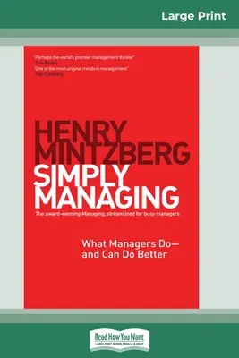 Simplemente gestionar: Lo que hacen los directivos y lo que pueden hacer mejor (16pt Large Print Edition) - Simply Managing: What Managers Do - and Can Do Better (16pt Large Print Edition)