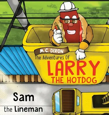 Las aventuras de Larry el Cachondo: Sam, el electricista - The Adventures of Larry the Hot Dog: Sam the Lineman