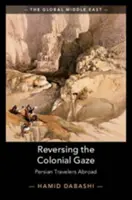 Invertir la mirada colonial: Viajeros persas en el extranjero - Reversing the Colonial Gaze: Persian Travelers Abroad