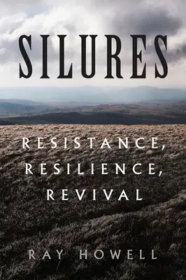 Silencios: Resistencia, resiliencia, renacimiento - Silures: Resistance, Resilience, Revival