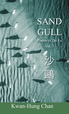 Gaviota de arena: Poemas de Du Fu Vol. 3 - Sand Gull: Poems of Du Fu Vol. 3