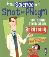 La ciencia de los mocos y las flemas: la viscosa verdad sobre la respiración - Science Of Snot & Phlegm - The Slimy Truth About Breathing