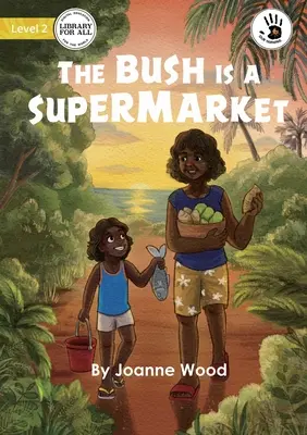 El arbusto es un supermercado - The Bush is a Supermarket
