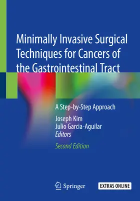 Técnicas Quirúrgicas Mínimamente Invasivas para Cánceres del Tracto Gastrointestinal: Un Enfoque Paso a Paso - Minimally Invasive Surgical Techniques for Cancers of the Gastrointestinal Tract: A Step-By-Step Approach