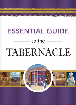 Guía esencial del tabernáculo - Essential Guide to the Tabernacle