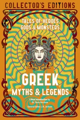 Mitos y leyendas griegos: Cuentos de héroes, dioses y monstruos - Greek Myths & Legends: Tales of Heroes, Gods & Monsters