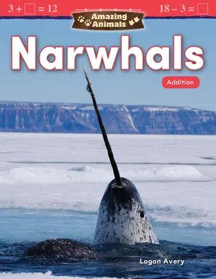 Animales asombrosos: Narvales Suma - Amazing Animals: Narwhals: Addition