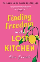 Encontrar la libertad en la cocina perdida - NEW YORK TIMES BESTSELLER - Finding Freedom in the Lost Kitchen - NEW YORK TIMES BESTSELLER