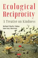 Reciprocidad ecológica: tratado sobre la bondad - Ecological Reciprocity - A Treatise on Kindness