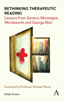 Repensar la lectura terapéutica: Lecciones de Séneca, Montaigne, Wordsworth y George Eliot - Rethinking Therapeutic Reading: Lessons from Seneca, Montaigne, Wordsworth and George Eliot