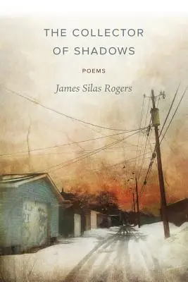 El coleccionista de sombras: Poemas - The Collector of Shadows: Poems
