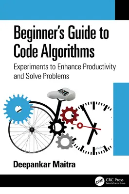 Guía de Algoritmos de Código para Principiantes: Experimentos para Aumentar la Productividad y Resolver Problemas - Beginner's Guide to Code Algorithms: Experiments to Enhance Productivity and Solve Problems