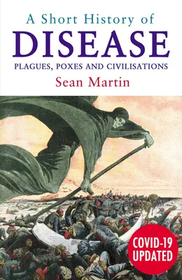 Breve historia de las enfermedades: Pestes, viruelas y civilizaciones - A Short History of Disease: Plagues, Poxes and Civilisations