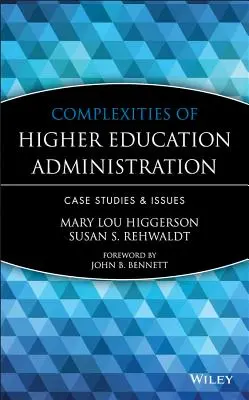 Complejidades de la Administración de la Educación Superior: Estudios de casos y problemas - Complexities of Higher Education Administration: Case Studies and Issues