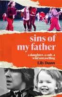 Pecados de mi padre - Una hija, una secta, un desenlace salvaje - Sins of My Father - A Daughter, a Cult, a Wild Unravelling