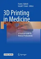 Impresión 3D en medicina: Guía práctica para profesionales de la medicina - 3D Printing in Medicine: A Practical Guide for Medical Professionals
