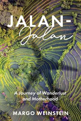 Jalan-Jalan: Un viaje de pasión por los viajes y maternidad - Jalan-Jalan: A Journey of Wanderlust and Motherhood