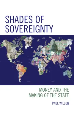 Sombras de soberanía: El dinero y la construcción del Estado - Shades of Sovereignty: Money and the Making of the State