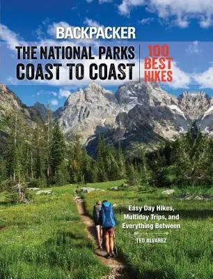 Backpacker los Parques Nacionales de Costa a Costa: 100 Mejores Caminatas - Backpacker the National Parks Coast to Coast: 100 Best Hikes