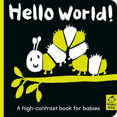 ¡Hola Mundo! Un libro de alto contraste para bebés - Hello World!: A High-Contrast Book for Babies