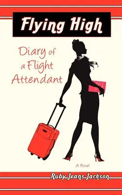 Flying High, Diario de una auxiliar de vuelo - Flying High, Diary of a Flight Attendant