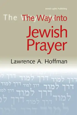 El camino hacia la oración judía - The Way Into Jewish Prayer