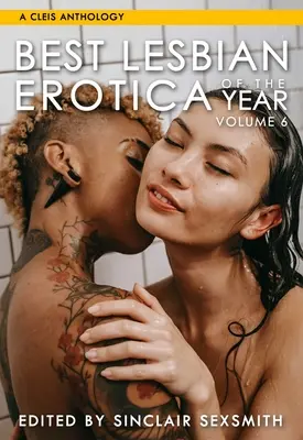 Best Lesbian Erotica of the Year, Volume 6: Volumen 6 - Best Lesbian Erotica of the Year, Volume 6: Volume 6