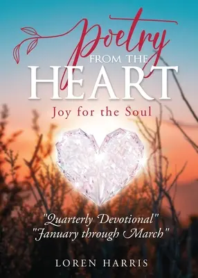 Poesía desde el corazón: Alegría para el alma - Poetry From The Heart: Joy for the Soul