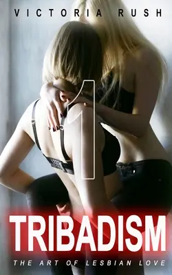 Tribadismo 1: El arte del amor lésbico - Tribadism 1: The Art of Lesbian Love