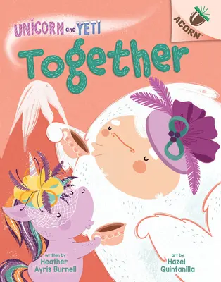 Juntos: Un libro de bellotas (Unicornio y Yeti #6) - Together: An Acorn Book (Unicorn and Yeti #6)