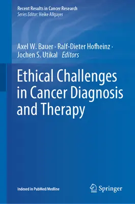 Retos éticos en el diagnóstico y tratamiento del cáncer - Ethical Challenges in Cancer Diagnosis and Therapy