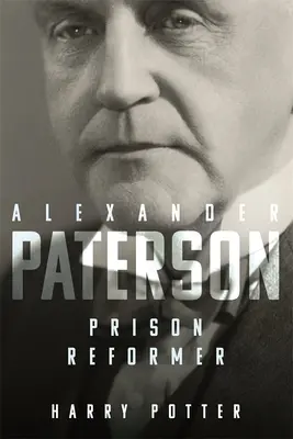 Alexander Paterson Reformador de prisiones - Alexander Paterson: Prison Reformer