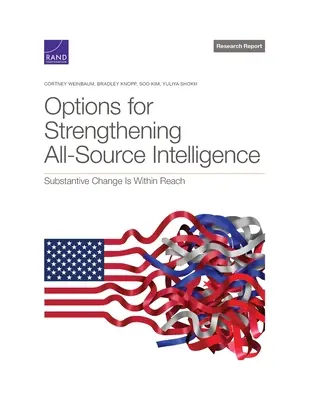 Opciones para reforzar la inteligencia de todas las fuentes: El cambio sustancial está al alcance de la mano - Options for Strengthening All-Source Intelligence: Substantive Change Is Within Reach