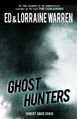 Cazadores de fantasmas: Historias reales de los demonólogos más famosos del mundo - Ghost Hunters: True Stories from the World's Most Famous Demonologists